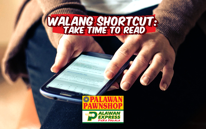 Walang shortcut: Take time to read