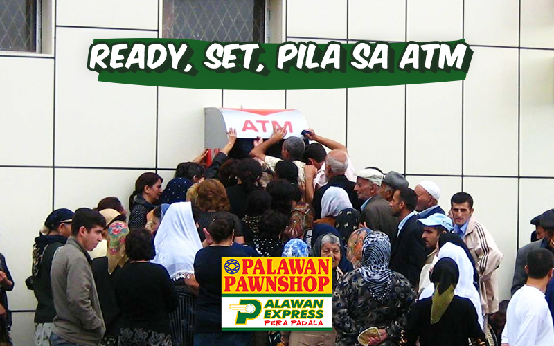 Ready, Set, Pila sa ATM