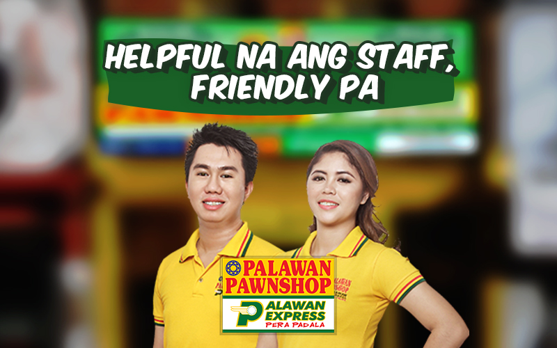 Helpful and friendly Palawan Pawnshop staff