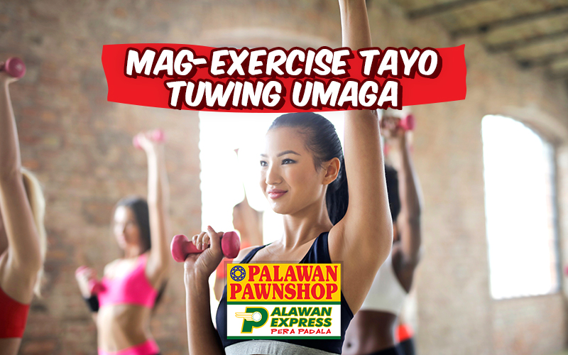 Mag-exercise tayo tuwing umaga