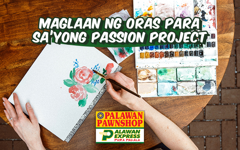 Maglaan ng oras para sa passion project