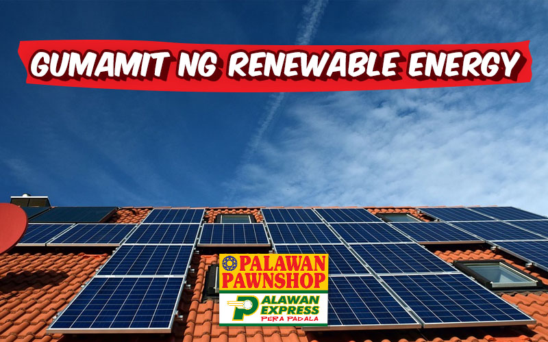 Gumamit ng renewable energy