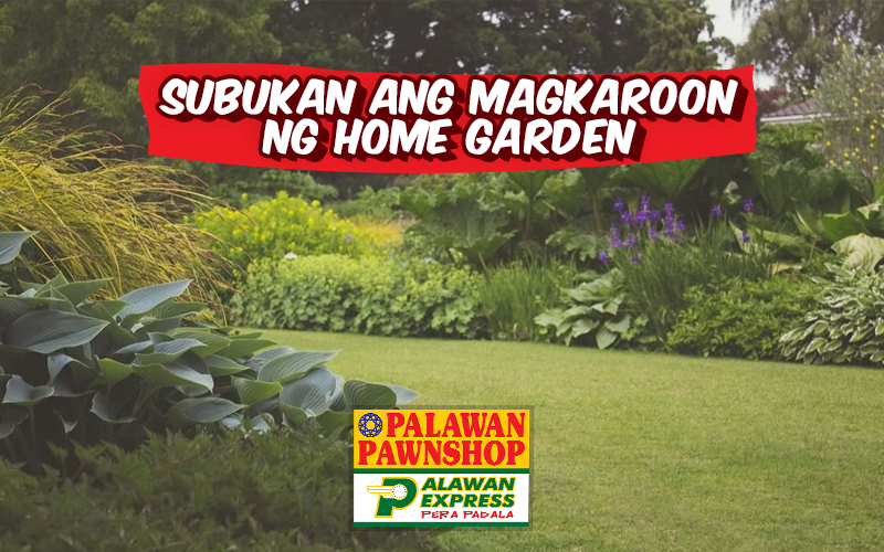 Subukan ang magkaroon ng home garden
