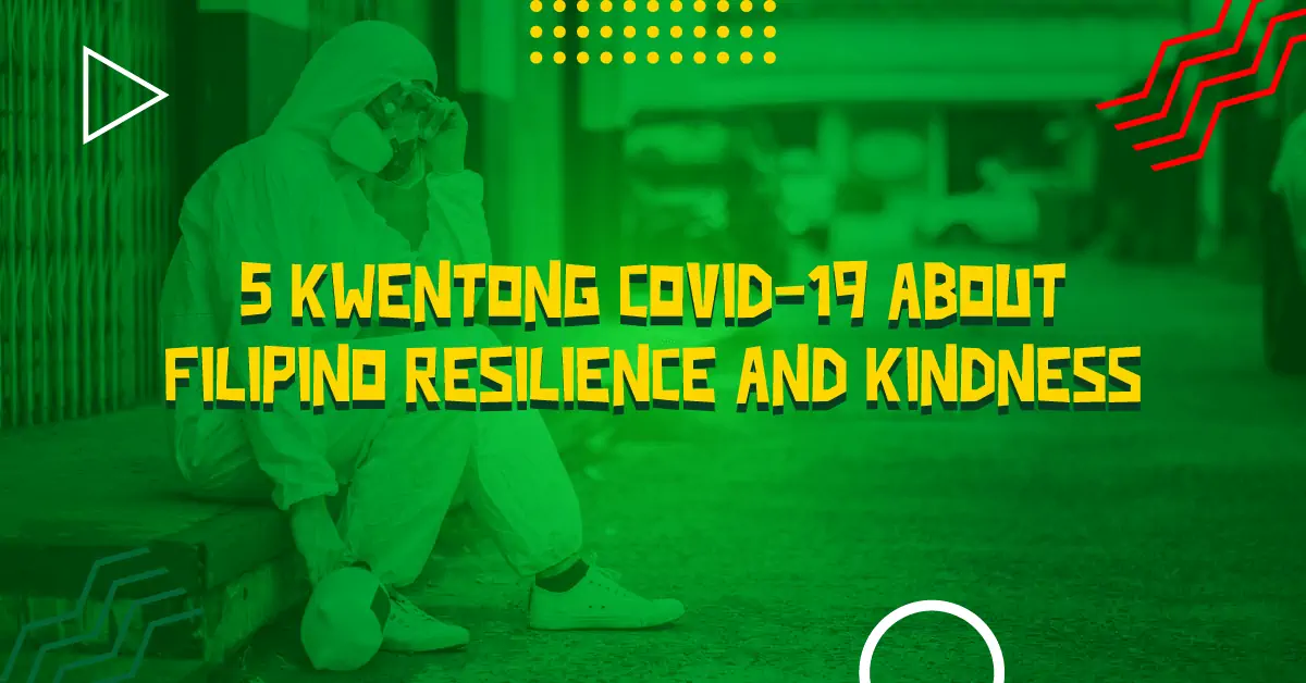 5-Kwentong-COVID-19-about-Filipino-Resilience