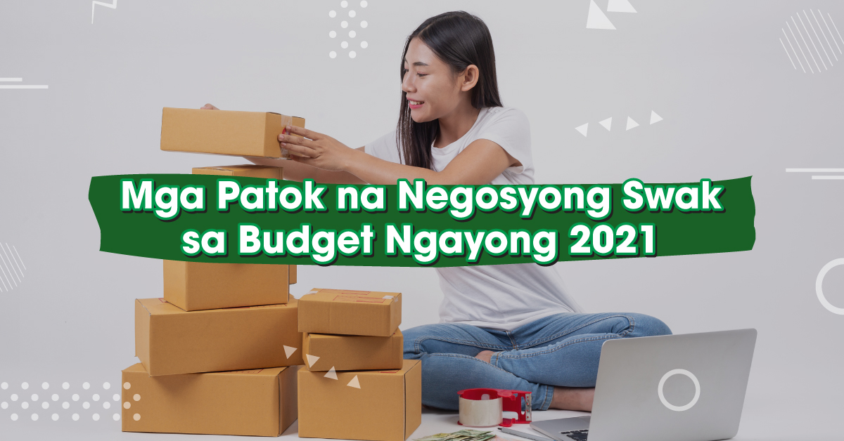 Mga-Patok-na-Negosyong-Swak-sa-Budget-Ngayong-2021