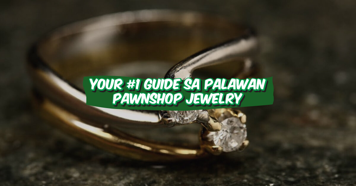 guide-sa-palawan-pawnshop-jewelry