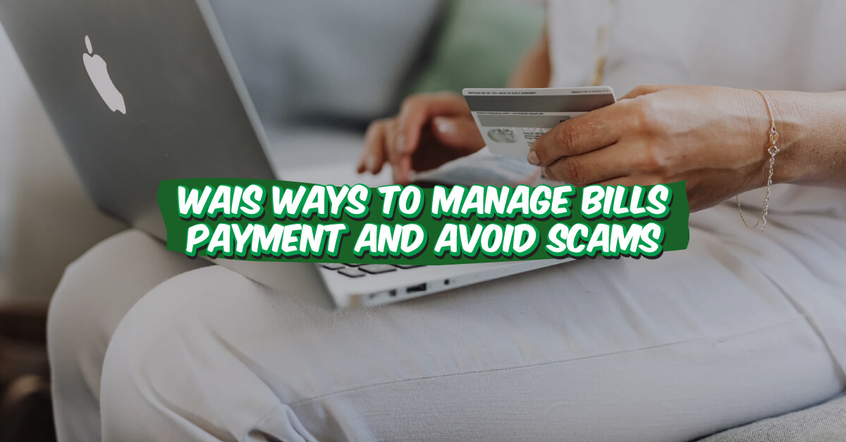 wais-ways-to-manage-bills-payment-and-avoid-scams-8